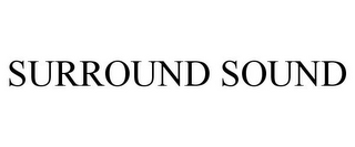 SURROUND SOUND