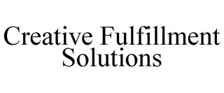 CREATIVE FULFILLMENT SOLUTIONS