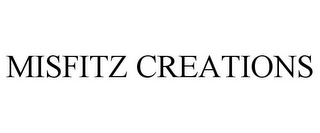 MISFITZ CREATIONS