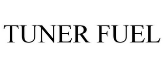 TUNER FUEL