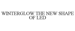 WINTERGLOW THE NEW SHAPE OF LED