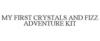 MY FIRST CRYSTALS AND FIZZ ADVENTURE KIT