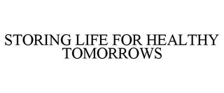 STORING LIFE FOR HEALTHY TOMORROWS