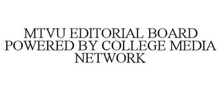 MTVU EDITORIAL BOARD POWERED BY COLLEGE MEDIA NETWORK