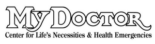 MYDOCTOR CENTER FOR LIFE'S NECESSITIES & HEALTH EMERGENCIES