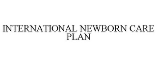 INTERNATIONAL NEWBORN CARE PLAN