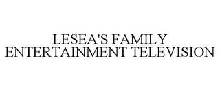 LESEA'S FAMILY ENTERTAINMENT TELEVISION