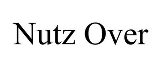 NUTZ OVER