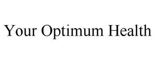 YOUR OPTIMUM HEALTH