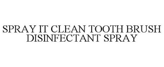 SPRAY IT CLEAN TOOTH BRUSH DISINFECTANT SPRAY