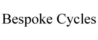 BESPOKE CYCLES