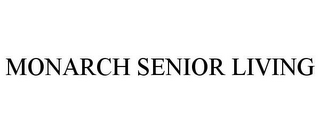 MONARCH SENIOR LIVING