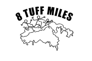 8 TUFF MILES