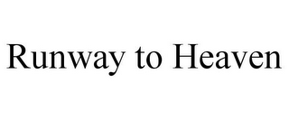 RUNWAY TO HEAVEN