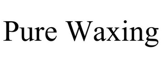 PURE WAXING