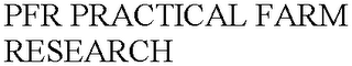 PFR PRACTICAL FARM RESEARCH