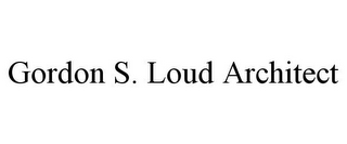 GORDON S. LOUD ARCHITECT