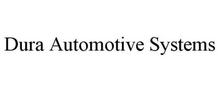 DURA AUTOMOTIVE SYSTEMS