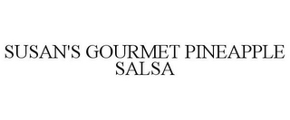 SUSAN'S GOURMET PINEAPPLE SALSA