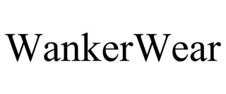 WANKERWEAR