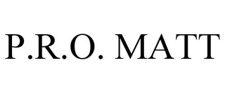 P.R.O. MATT