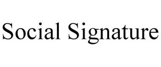 SOCIAL SIGNATURE