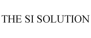 THE SI SOLUTION