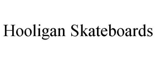 HOOLIGAN SKATEBOARDS