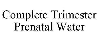 COMPLETE TRIMESTER PRENATAL WATER