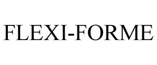 FLEXI-FORME