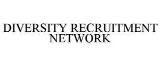 DIVERSITY RECRUITMENT NETWORK