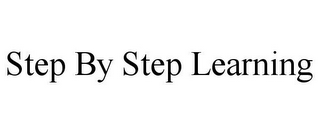 STEP BY STEP LEARNING