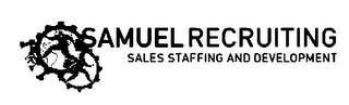 SAMUEL RECRUITING SALES STAFFING AND DEVELOPMENT