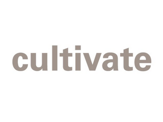 CULTIVATE