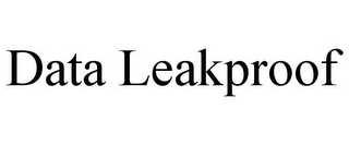 DATA LEAKPROOF