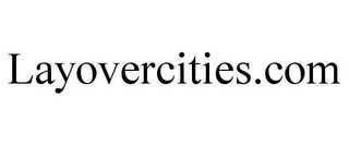 LAYOVERCITIES.COM