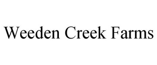 WEEDEN CREEK FARMS