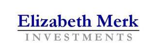 ELIZABETH MERK INVESTMENTS