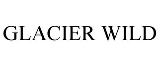 GLACIER WILD