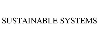 SUSTAINABLE SYSTEMS