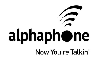 ALPHAPHONE NOW YOU'RE TALKIN'