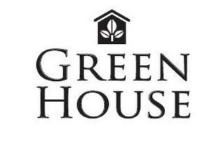 GREEN HOUSE