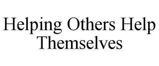 HELPING OTHERS HELP THEMSELVES