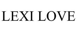 LEXI LOVE