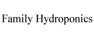FAMILY HYDROPONICS