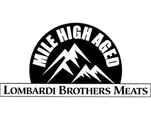 MILE HIGH AGED LOMBARDI BROTHERS MEATS