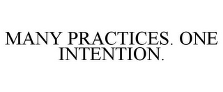 MANY PRACTICES. ONE INTENTION.