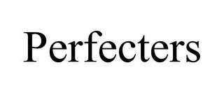 PERFECTERS