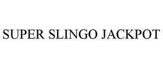 SUPER SLINGO JACKPOT