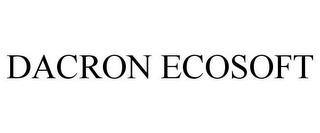 DACRON ECOSOFT